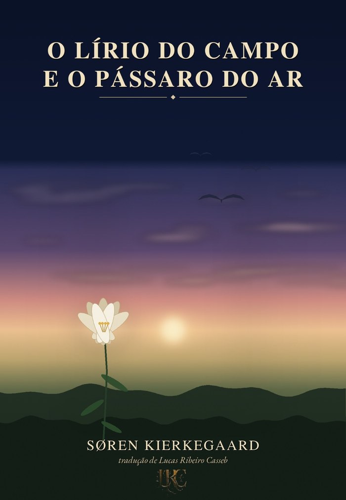 Capa de O Lírio do Campo e o Pássaro do Ar, de Søren Kierkegaard